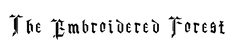 The Embroidered Forest - Home